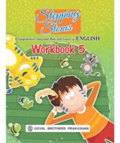 Goyal Brothers Stepping Stones A Comprehensive Integrated Multi-Skill Workbook English Class 5