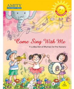 Amity Come Sing with Me Rhymes for Pre-Nursery
