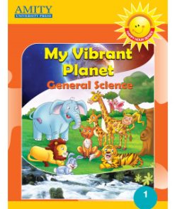 Amity My Vibrant Planet (Text Book of General Science) for Class 1