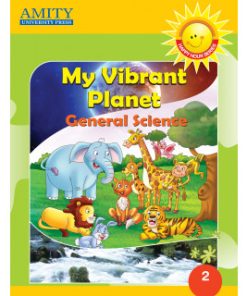 Amity My Vibrant Planet (Text Book of General Science) for Class 2