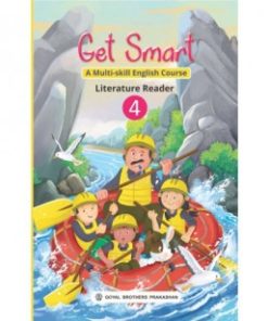 Goyal Brothers Get Smart A Multi-Skill English Literature Reader for Class 4