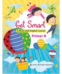 Goyal Get Smart A Multi-Skill English Course Primer B