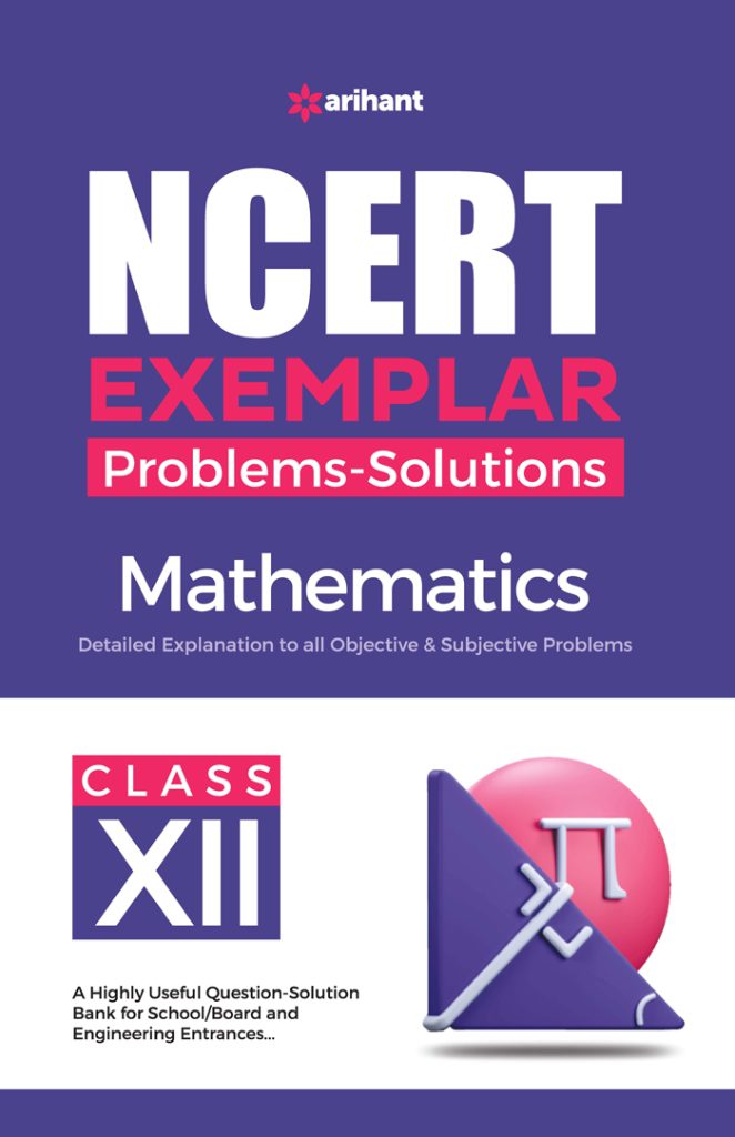 Arihant NCERT Exemplar Problems-Solutions Mathematics for class 12 (F282)