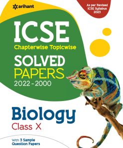 Arihant ICSE Chapterwise Topicwise Solved Papers 2022-2000 Biology for Class 10 (F327)
