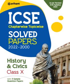 Arihant ICSE Chapterwise Topicwise Solved Papers 2022-2000 History & Civics for Class 10 (F324)