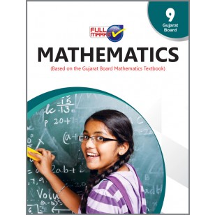 Full Marks Mathematics Guide (Based on Gujarat Board Mathematics Textbook) Gujarat Boards Class 9