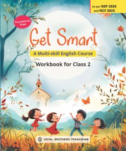 Goyal Brothers Get Smart A Multi-Skill English Workbook for Class 2