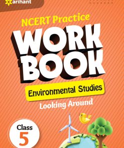Arihant NCERT Practice Workbook Environmental Studies Looking Around for Class 5 (F465)