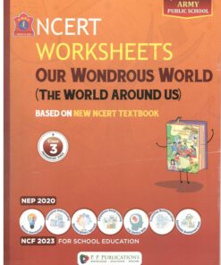 P.P NCERT Worksheets Our Wonderous World (The World Around Us) for Class 3 (Army Edition) 2026-27
