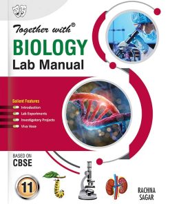 Rachna Sagar Together with Biology Lab Manual for Class 11