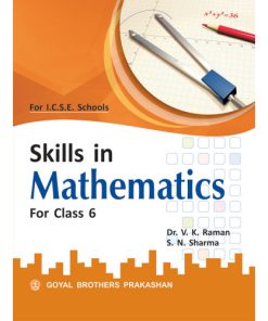 Goyal Brothers ICSE Skills In Mathematics For Class 6