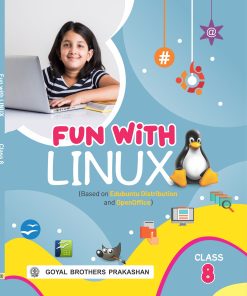 Goyal Brothers Fun with Linux Computer for Class 8