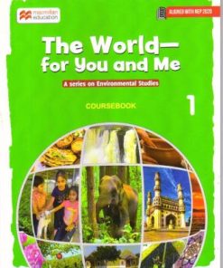 Macmillan The World-for you and me Environmental Studies for Class 1