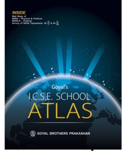 Goyal Brothers Goyals ICSE School Atlas (Based On The Latest ICSE Syllabus)