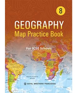 Goyal Brothers ICSE Geography Map Practice Book Class 8
