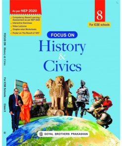 Goyal Brothers ICSE Focus on History & Civics 8