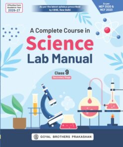 Goyal Brothers A Complete Course In Science Lab Manual With Practical Note Books for Class 9