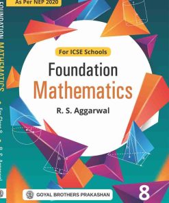 Goyal Brothers ICSE Foundation Mathematics for Class 8