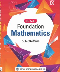 Goyal Brothers ICSE Foundation Mathematics for Class 9