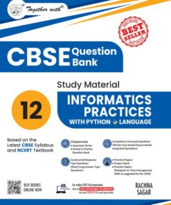 Rachna Sagar Together With CBSE Class 12 Informatics Practices With Python Language Question Bank / Study Material 2025-2026 Exam (Based on the Latest Syllabus)