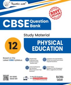 Rachna Sagar Together with CBSE Class 12 Physical Education (English Medium) Question Bank / Study Material 2025-2026 Exam (Based on the latest Syllabus)