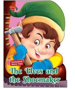 Manoj Enchanted Fairy Tales The Elves and the Shoemaker