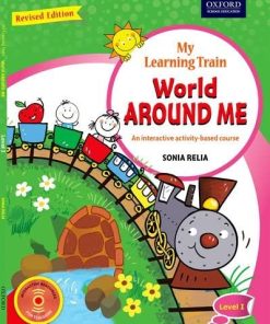 Oxford My Learning Train World Around Me (Revised Edition) Level 1