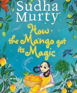 Madhubun Sudha Murty How the Mango Got its Magic for Class 1