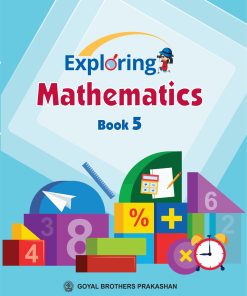 Goyal Brothers Exploring Mathematics for Class 5