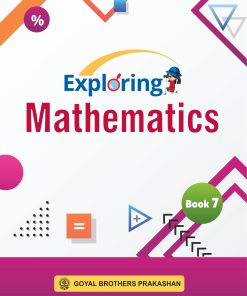 Goyal Brothers Exploring Mathematics for Class 7