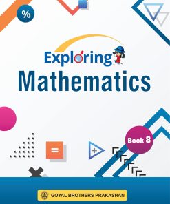 Goyal Brothers Exploring Mathematics for Class 8