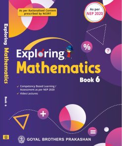 Goyal Brothers Exploring Mathematics for Class 6