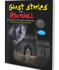 Manoj Ghost Stories of Mumbai (Terror & Horror Filled Spine Chilling Stories Mumbai Was In The Grip Of Fair)