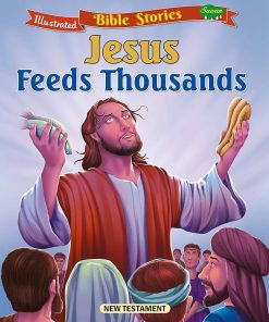 Manoj Illustrated Bible Stories Jesus Feeds Thousands (New Testament)