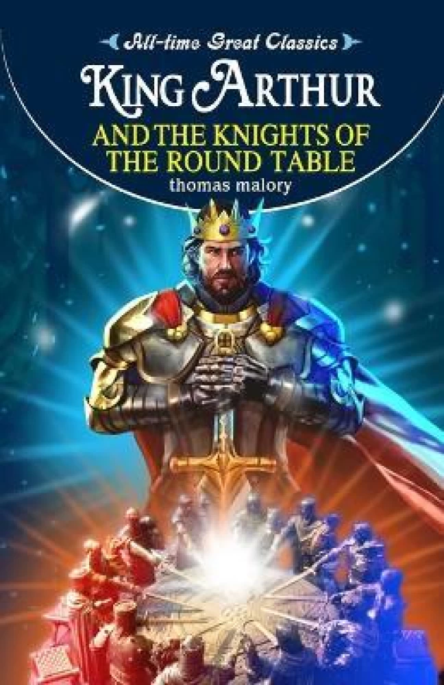 Manoj All Time Great Classics King Arthur and the Knights of the Round Table Thomas Malory