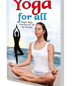 Manoj Yoga For All (Simple Yogic Exercise for All Age Group)