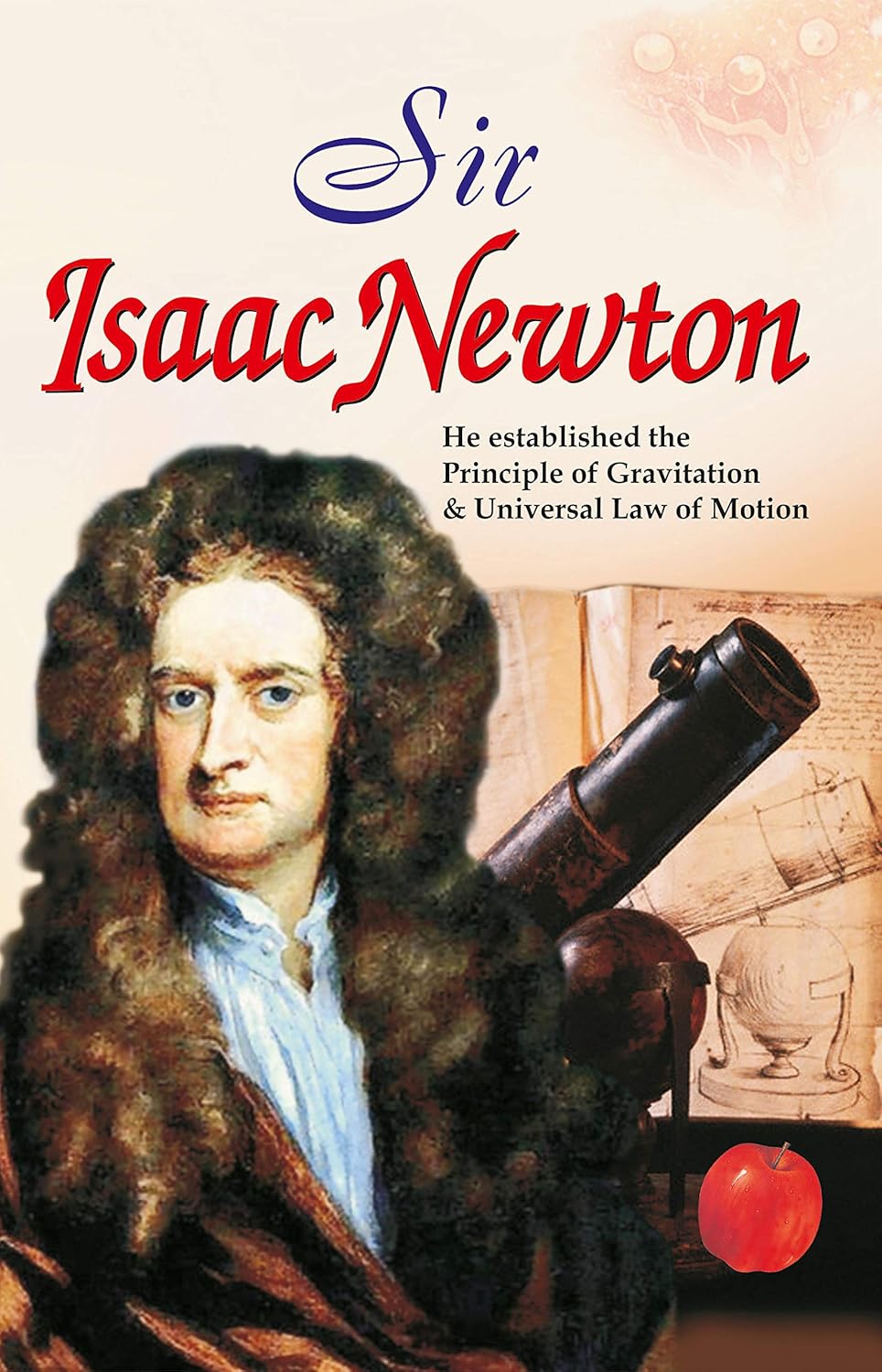 Manoj Biography of Great Personalities Sir Isaac Newton