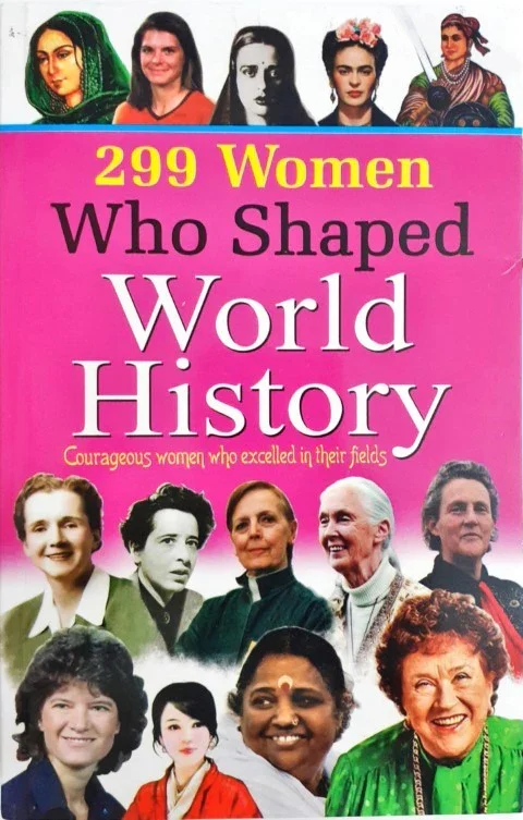 Manoj Other Notable 299 Women Who Shaped World History (Courageous Women Who Excelled in Their Fields)