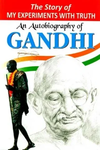 Manoj Great Leaders The Story Of My Experiments With Truth An Autobiography of Gandhi