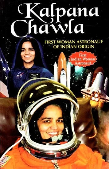 Manoj Biography of Great Personalities Kalpana Chawla The First Women Astronaut of Indian Origin