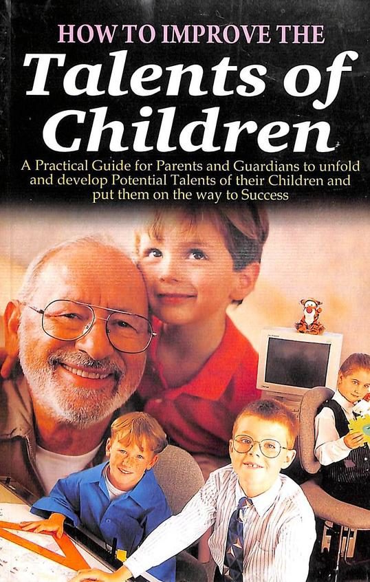 Manoj How To Improve The Talents Of Children (A Practical Guide for Parents and Guardians)
