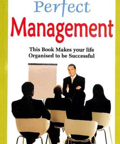 Manoj P.K. Arya Perfect Management (This Book Makes Your Life Organised to be Successful)