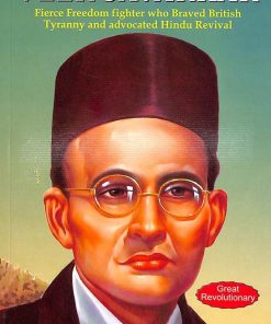 Manoj Freedom Fighters Veer Savarkar (Fierce Freedom Fighter Who Brave British Tyranny and Advocated Hindu Revival)