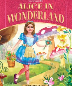 Dreamland Alice in Wonderland- Illustrated Abridged Classics for Children with Practice Questions