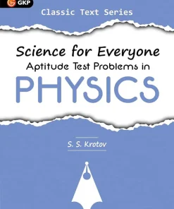 GKP Science for Everyone Aptitude Test Problems in Physics by S S Krotov Ideal for JEE SAT GRE & Engineering Exams