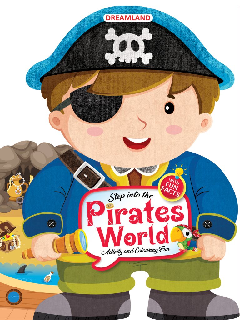 Dreamland Step into the Pirates World - Activity and Colouring Fun Book for Age 4+