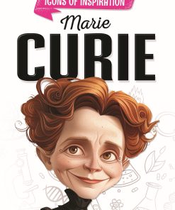 Dreamland Marie Curie Icons of Inspiration Illustrated Biography for Kids Age 6-12 Years