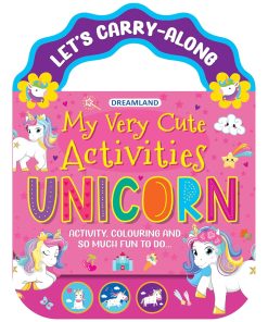 Dreamland Unicorn- Let's Carry-Along Activity, Colouring Book for Kids Age 3 -8 years (My Very Cute Activities Series)