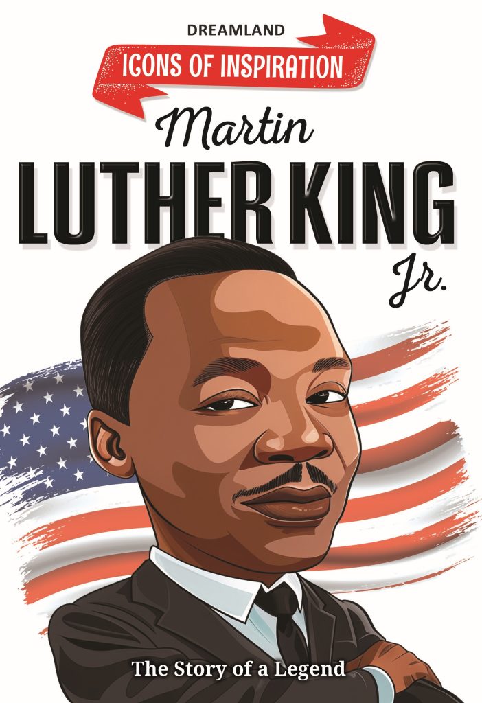 Dreamland Martin Luther King  Icons of Inspiration  Illustrated Biography for Kids Age 6- 12 Years