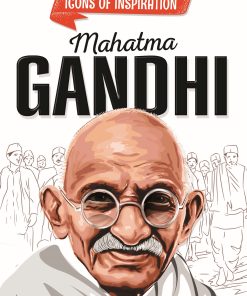 Dreamland Mahatma Gandhi Icons of Inspiration Illustrated Biography for Kids Age 6-12 Years
